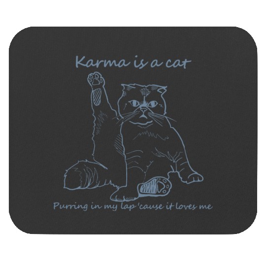 Discover Karma is a cat Taylor Mouse Pads
