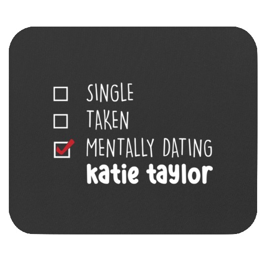 Discover Mentally Dating Katie Taylor Mouse Pads