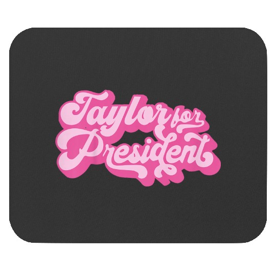 Discover Taylor For President 2024 Funny Taylor First Name  Gifts Mouse Pads