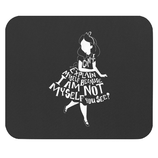 disneys Alice In Wonderland I Can't Explain Myself Text Fill Mouse Pads