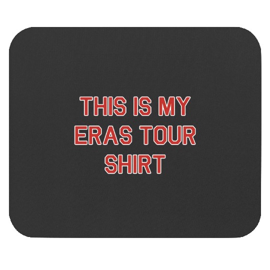 Discover this is my eras tour shirt Mouse Pads