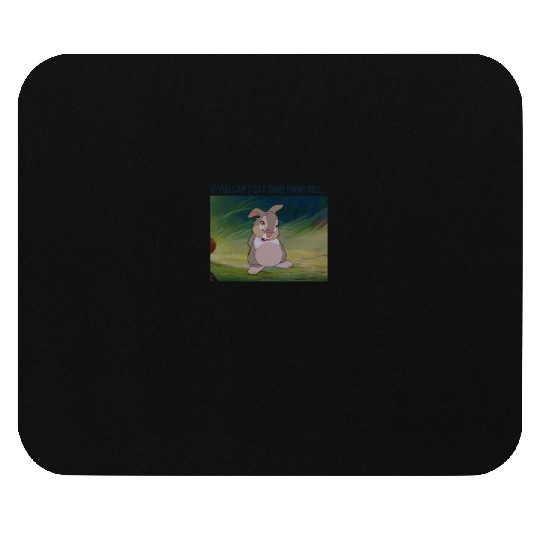 Disney Bambi Thumper If You Cant Say Something Nice Mouse Pads
