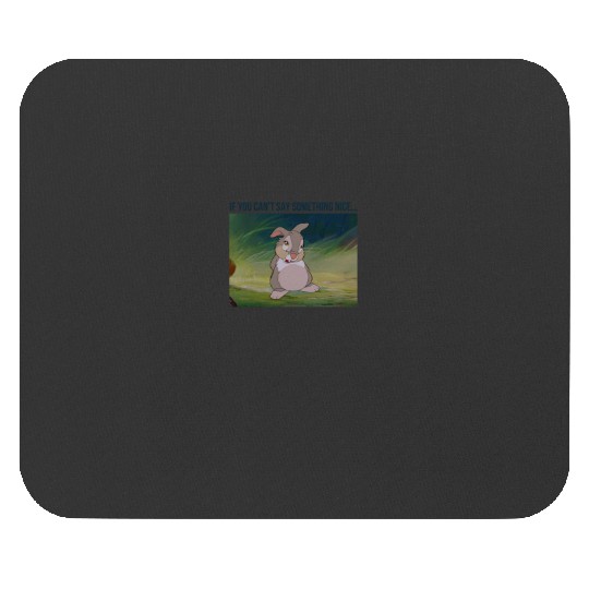 Disney Bambi Thumper If You Cant Say Something Nice Mouse Pads