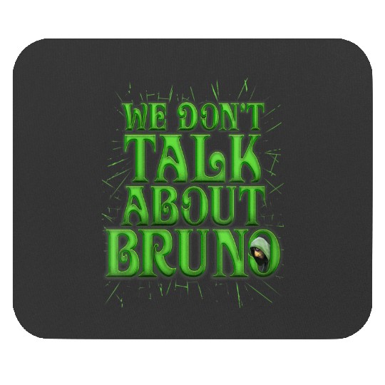 Disneyss Encanto We Don't Talk About Bruno Movie Quote Mouse Pads