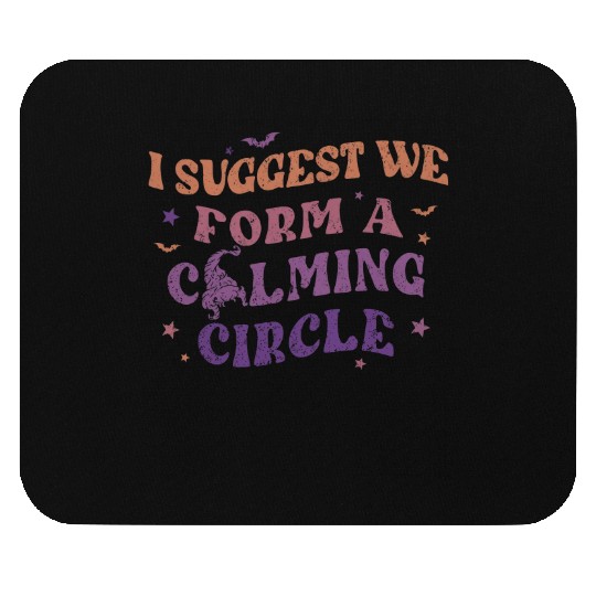 Hocus Pocus I Suggest We Form A Calming Circle Mouse Pads, Sanderson Sisters Disney Witches Mouse Pads