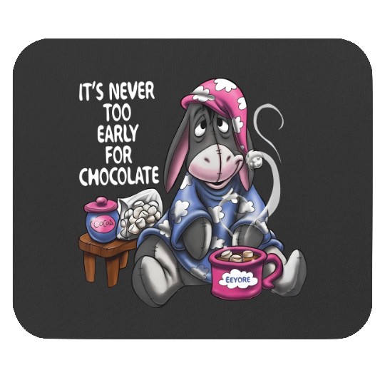 ts never too early for chocolate Mouse Pads, Disney Eeyore Mouse Pads