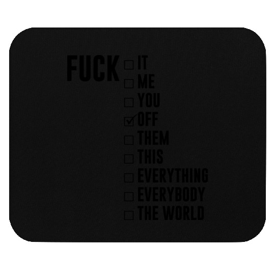 Fuck Off Checklist Mouse Pads