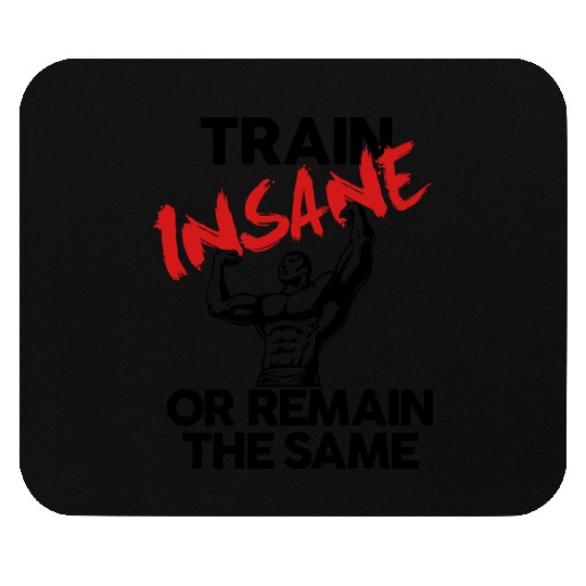 Train Insane Gym Motivation Mouse Pads