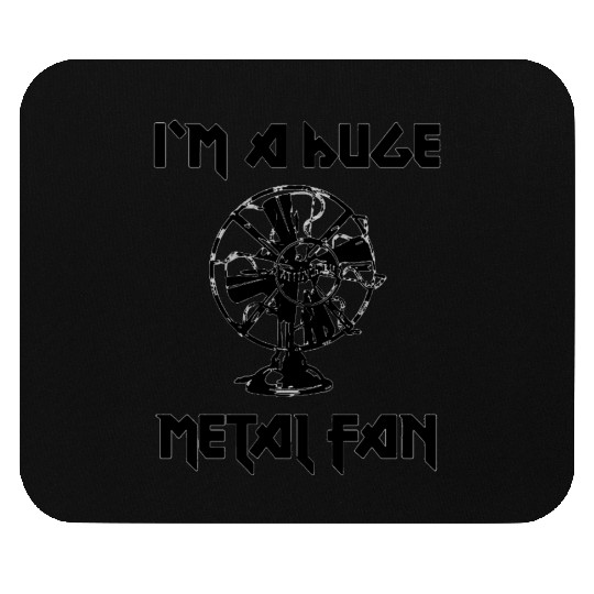 I'm a huge metal fan Mouse Pads
