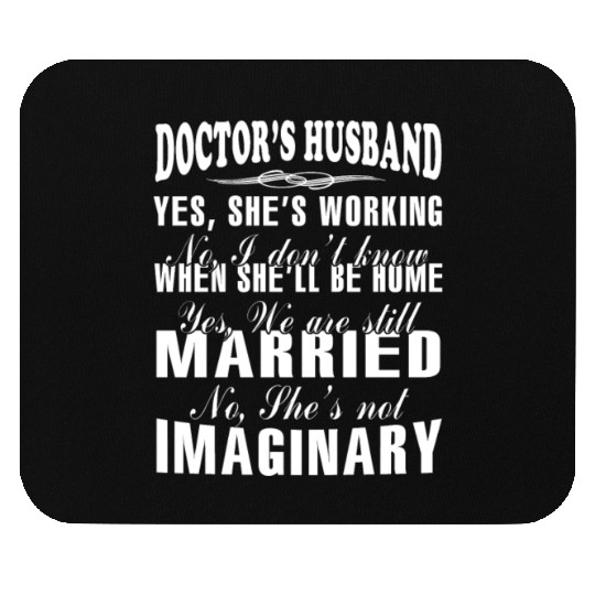 Doctor's Husband Mouse Pads