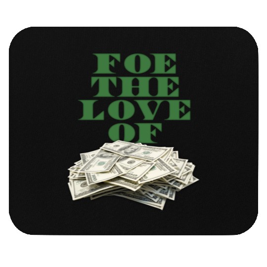 foe-the-love-of-money-gre Mouse Pads