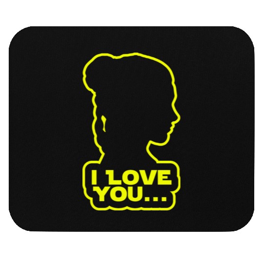 I love you, Princess Leia Mouse Pads