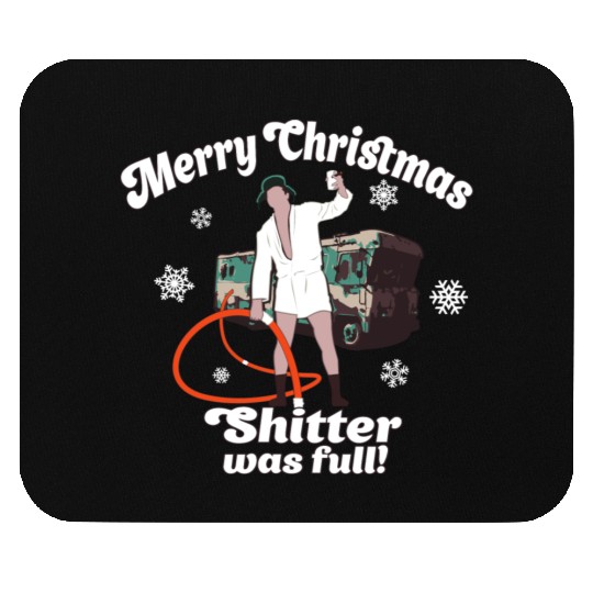 Cousin Eddie Shitter Was Full Mouse Pads