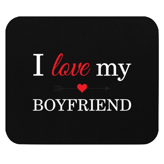 I Love My Boyfriend Mouse Pads