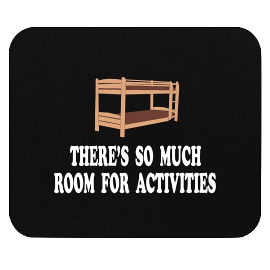 There's So Much Room For Activities -Step Brothers Mouse Pads