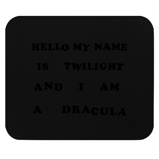 Hello My Name Is Twilight Mouse Pads