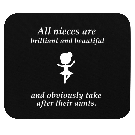 Niece - All nieces are brilliant and beautiful and Mouse Pads