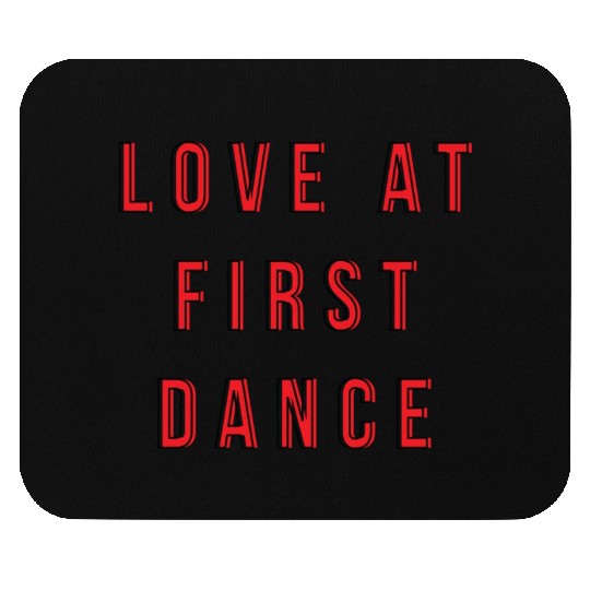 LOVE AT FIRST DANCE Mouse Pads
