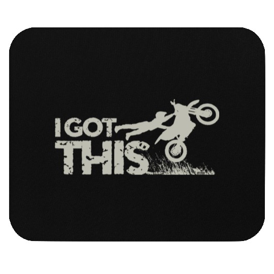 Motocross Dirt Bike I Got This Mouse Pads