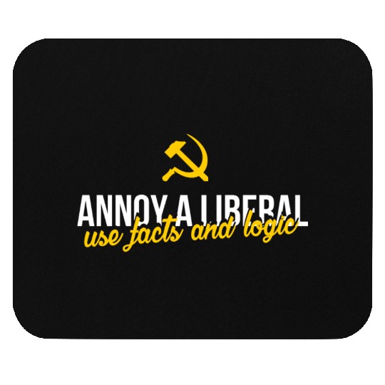 Anti Liberals - Annoy a liberal - use facts and lo Mouse Pads