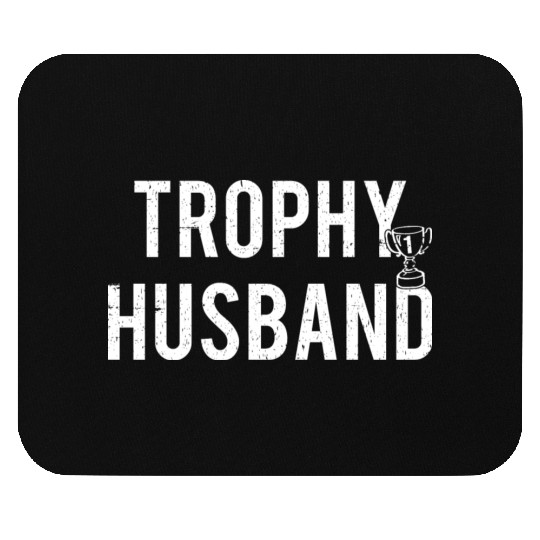 Trophy Husband Mouse Pads