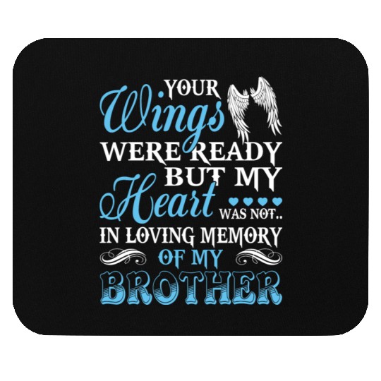 In Loving Memory Of My Brother Mouse Pads