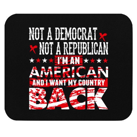 American - Not A Democrat Not A Republican I'm A Mouse Pads