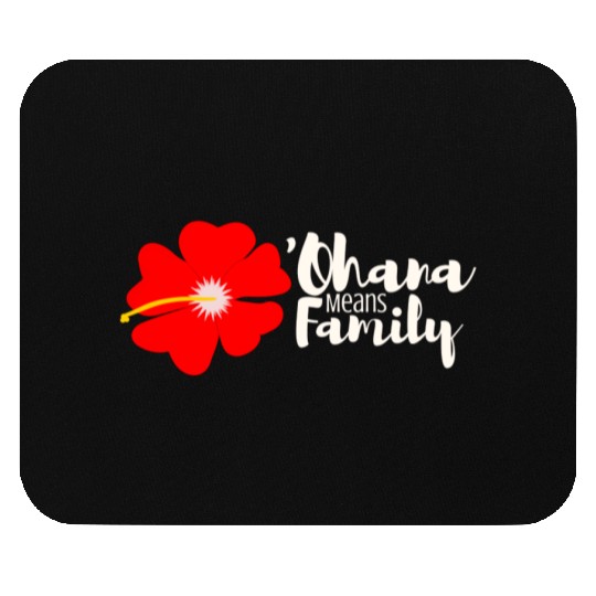 Ohana Means Family Mouse Pads