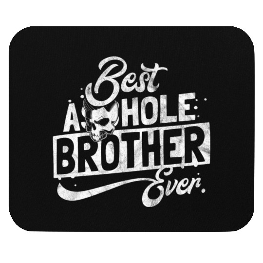 Gift for best asshole brother Mouse Pads