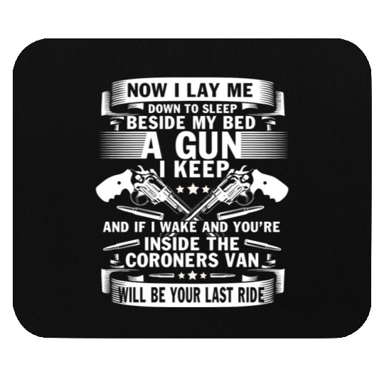Beside My Bed A Gun I Keep Mouse Pads