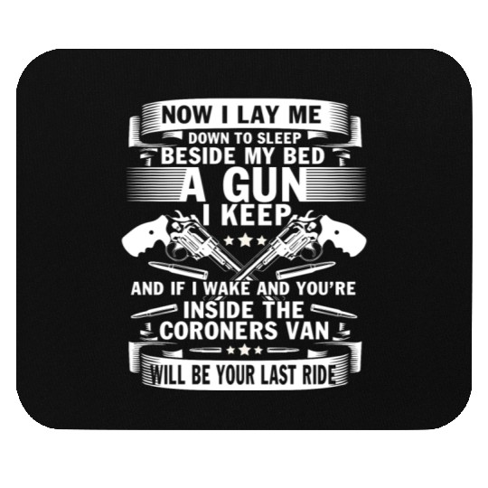 Beside My Bed A Gun I Keep Mouse Pads