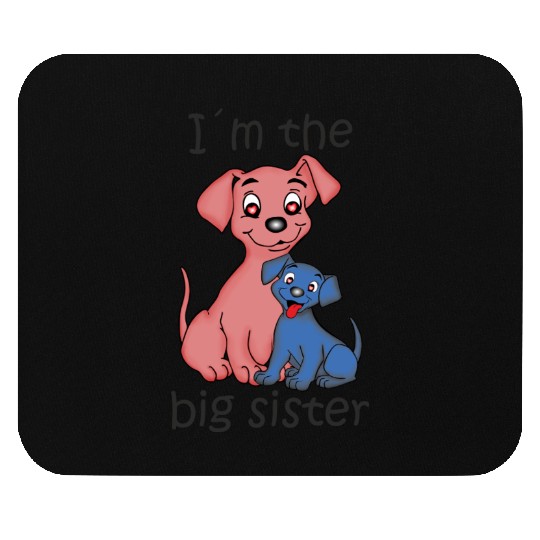 I'm the Big Sister Mouse Pads