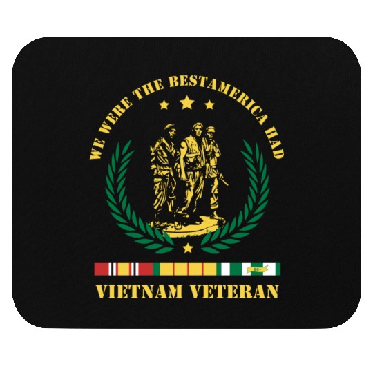 Vietnam Veteran ,We Were The Best America HAD Mouse Pads