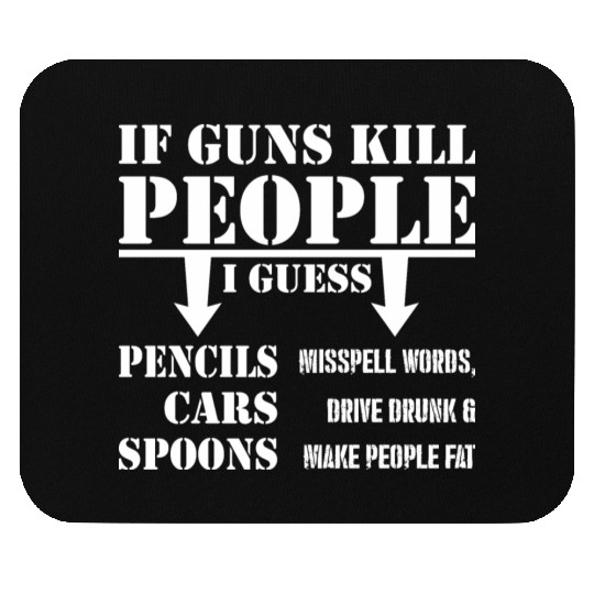 If Guns Kill People 2nd Amendment Gun Rights Mouse Pads