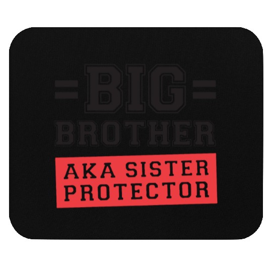Gift For Big Brother Aka Little Sister Protector T Mouse Pads