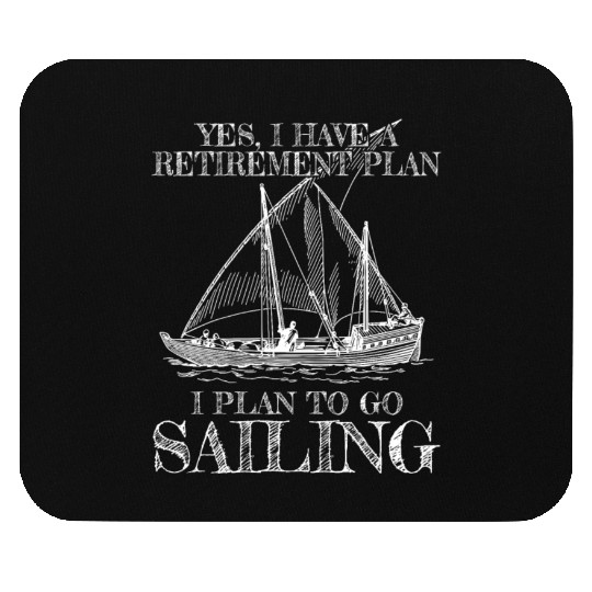 Sailing Retirement Retired Gift Mouse Pads