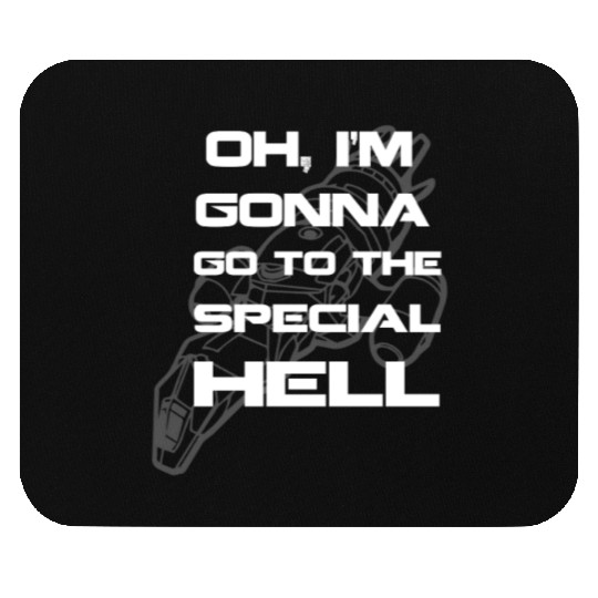 Firefly fan - I'm gonna go to the special hell Mouse Pads
