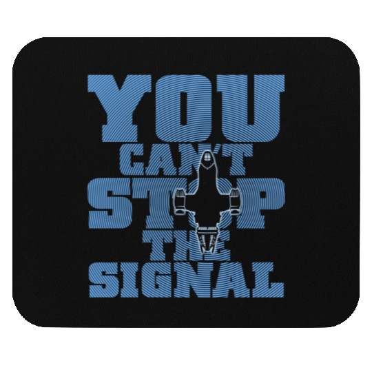 Serenity Firefly - You can't stop the signal Mouse Pads