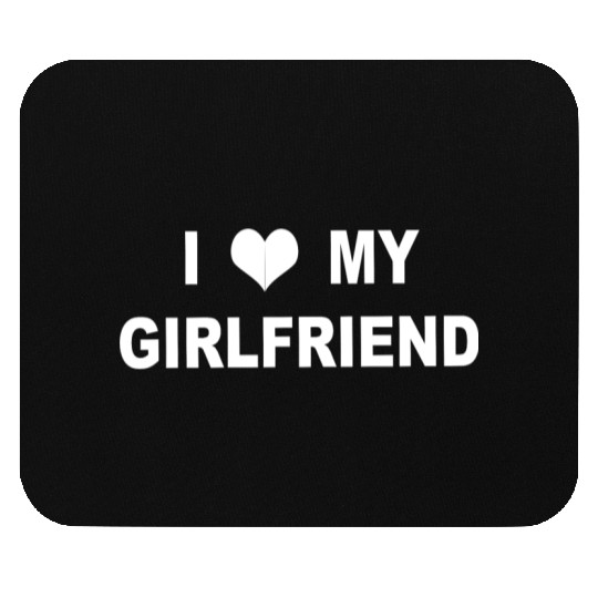 I love my girlfriend Mouse Pads