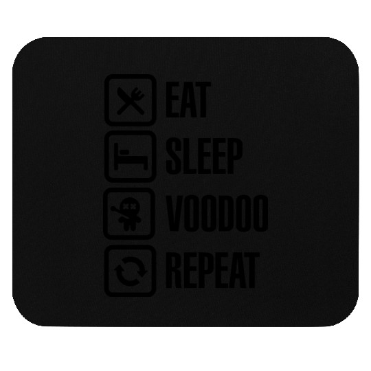 Eat sleep voodoo repeat black magic voodoo doll Mouse Pads