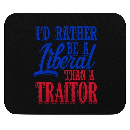 Rather Be A Liberal Mouse Pads