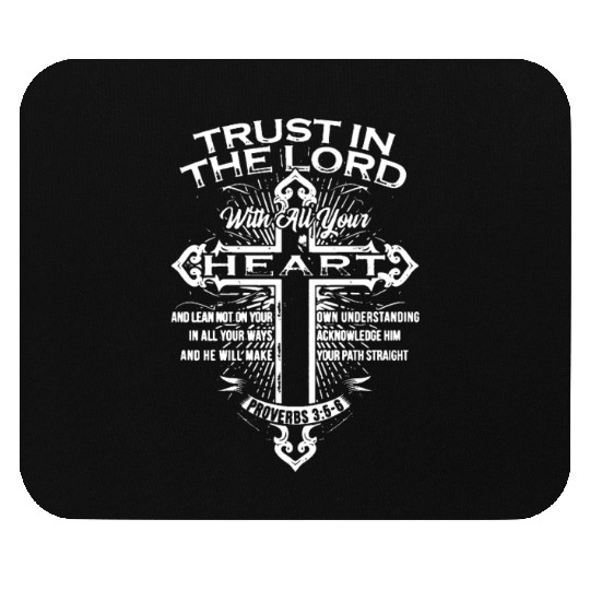 Trust The lord With all Your Heart Mouse Pads