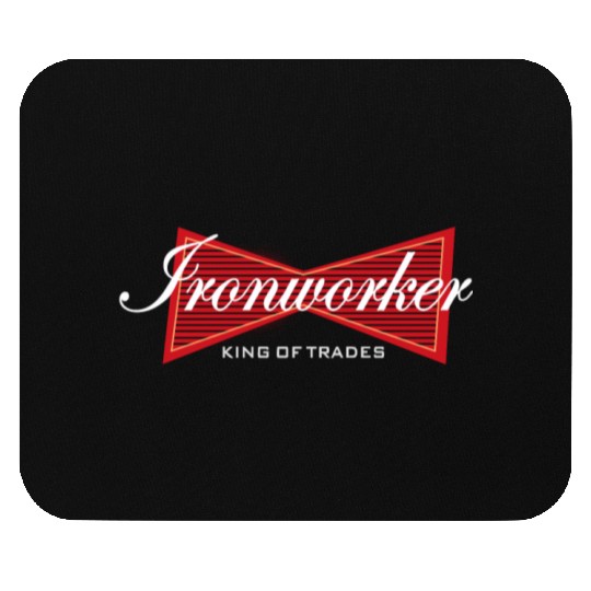 Ironworker King of Trades Funny Gift Mouse Pads