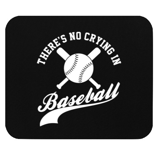 No Crying in Baseball Funny Sports Fan Mouse Pads