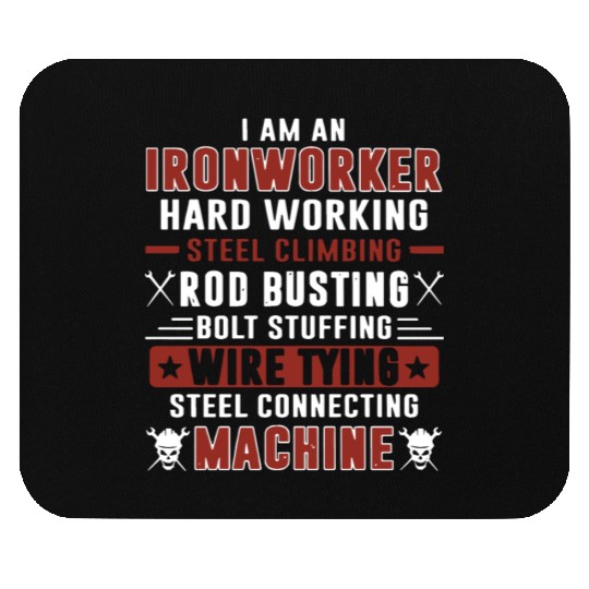 i am an ironworker hard working steel climbing rod Mouse Pads