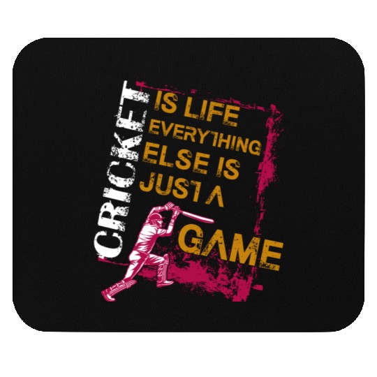 Cricket Is Life Everything Else Is Just A Game Mouse Pads