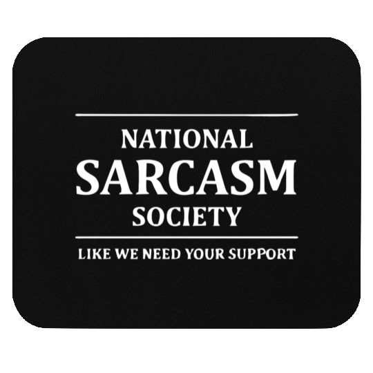 NATIONAL SARCASM SOCIETY Mouse Pads