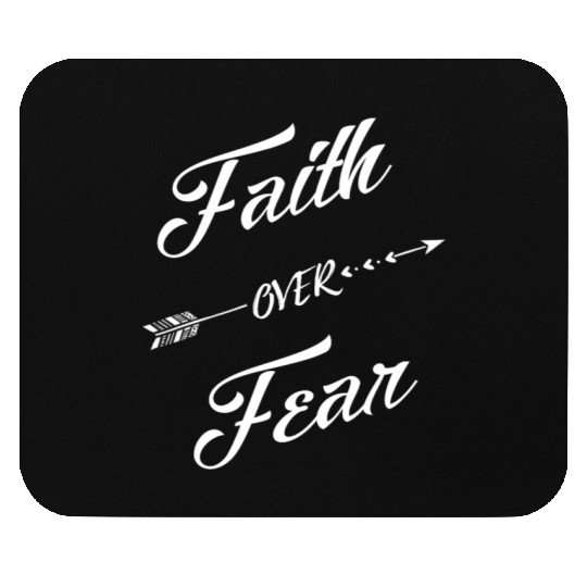 Faith Over Fear - Christians Faith over Fear Mouse Pads