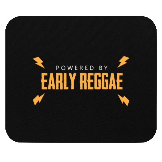 Powered by early Reggae Mouse Pads