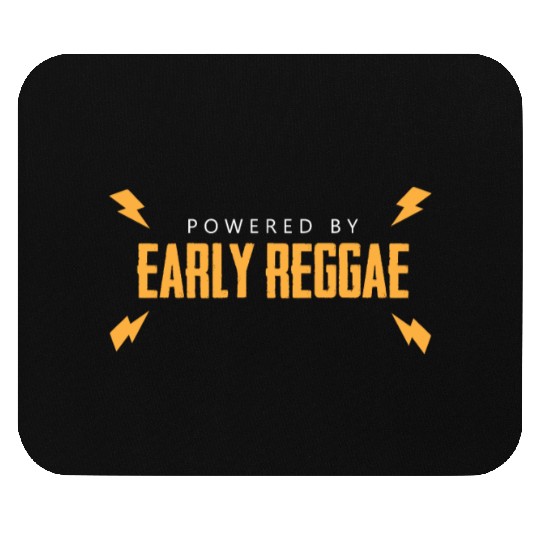 Powered by early Reggae Mouse Pads